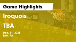 Iroquois  vs TBA Game Highlights - Dec. 21, 2023