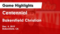 Centennial  vs Bakersfield Christian  Game Highlights - Dec. 4, 2019