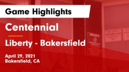 Centennial  vs Liberty  - Bakersfield Game Highlights - April 29, 2021