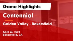 Centennial  vs Golden Valley  - Bakersfield Game Highlights - April 26, 2021