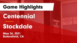 Centennial  vs Stockdale  Game Highlights - May 26, 2021
