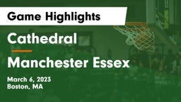 Cathedral  vs Manchester Essex  Game Highlights - March 6, 2023