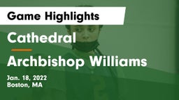 Cathedral  vs Archbishop Williams  Game Highlights - Jan. 18, 2022