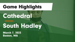 Cathedral  vs South Hadley  Game Highlights - March 7, 2023