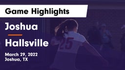 Joshua  vs Hallsville  Game Highlights - March 29, 2022