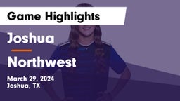 Joshua  vs Northwest  Game Highlights - March 29, 2024