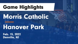 Morris Catholic  vs Hanover Park Game Highlights - Feb. 15, 2022