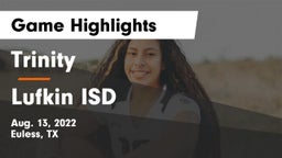 Trinity  vs Lufkin ISD Game Highlights - Aug. 13, 2022