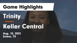 Trinity  vs Keller Central  Game Highlights - Aug. 10, 2023