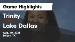 Trinity  vs Lake Dallas  Game Highlights - Aug. 10, 2023