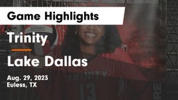 Trinity  vs Lake Dallas  Game Highlights - Aug. 29, 2023