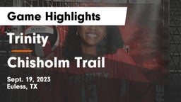 Trinity  vs Chisholm Trail  Game Highlights - Sept. 19, 2023
