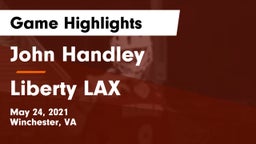 John Handley  vs Liberty LAX Game Highlights - May 24, 2021