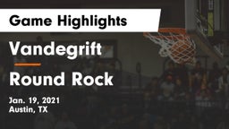 Vandegrift  vs Round Rock  Game Highlights - Jan. 19, 2021