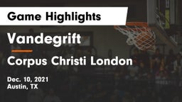 Vandegrift  vs Corpus Christi London Game Highlights - Dec. 10, 2021