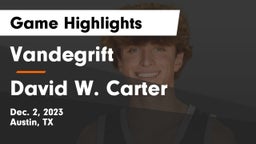 Vandegrift  vs David W. Carter  Game Highlights - Dec. 2, 2023