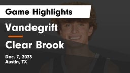 Vandegrift  vs Clear Brook  Game Highlights - Dec. 7, 2023