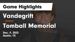 Vandegrift  vs Tomball Memorial  Game Highlights - Dec. 9, 2023