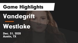 Vandegrift  vs Westlake  Game Highlights - Dec. 31, 2020