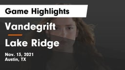 Vandegrift  vs Lake Ridge  Game Highlights - Nov. 13, 2021