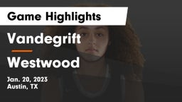 Vandegrift  vs Westwood  Game Highlights - Jan. 20, 2023