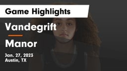 Vandegrift  vs Manor  Game Highlights - Jan. 27, 2023