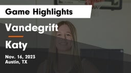 Vandegrift  vs Katy  Game Highlights - Nov. 16, 2023