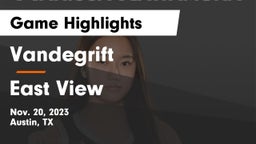 Vandegrift  vs East View  Game Highlights - Nov. 20, 2023