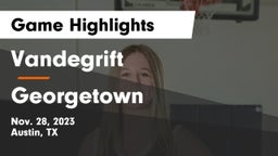 Vandegrift  vs Georgetown  Game Highlights - Nov. 28, 2023