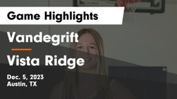 Vandegrift  vs Vista Ridge  Game Highlights - Dec. 5, 2023