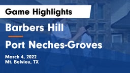 Barbers Hill  vs Port Neches-Groves  Game Highlights - March 4, 2022