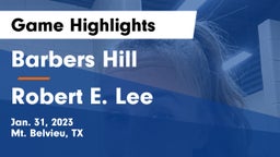 Barbers Hill  vs Robert E. Lee  Game Highlights - Jan. 31, 2023