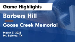 Barbers Hill  vs Goose Creek Memorial  Game Highlights - March 3, 2023