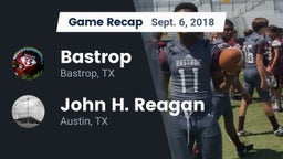 Recap: Bastrop  vs. John H. Reagan  2018