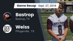 Recap: Bastrop  vs. Weiss  2018