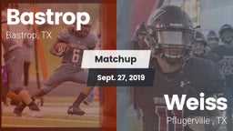 Matchup: Bastrop  vs. Weiss  2019
