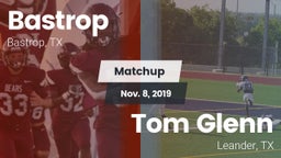 Matchup: Bastrop  vs. Tom Glenn  2019