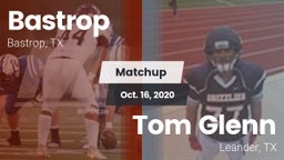 Matchup: Bastrop  vs. Tom Glenn  2020