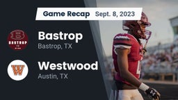 Recap: Bastrop  vs. Westwood  2023
