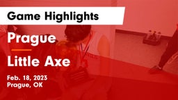 Prague  vs Little Axe  Game Highlights - Feb. 18, 2023