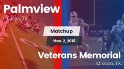 Matchup: Palmview  vs. Veterans Memorial  2018