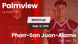 Matchup: Palmview  vs. Pharr-San Juan-Alamo  2019