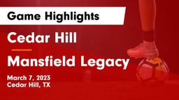 Cedar Hill  vs Mansfield Legacy  Game Highlights - March 7, 2023