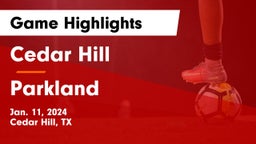 Cedar Hill  vs Parkland  Game Highlights - Jan. 11, 2024