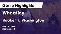 Wheatley  vs Booker T. Washington  Game Highlights - Dec. 2, 2022