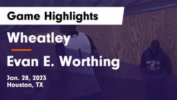 Wheatley  vs Evan E. Worthing  Game Highlights - Jan. 28, 2023