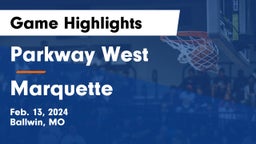 Parkway West  vs Marquette  Game Highlights - Feb. 13, 2024