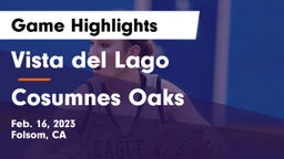 Vista del Lago  vs Cosumnes Oaks  Game Highlights - Feb. 16, 2023