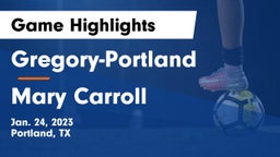 Gregory-Portland  vs Mary Carroll  Game Highlights - Jan. 24, 2023
