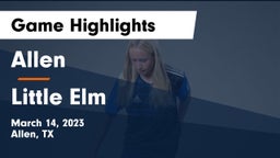 Allen  vs Little Elm  Game Highlights - March 14, 2023